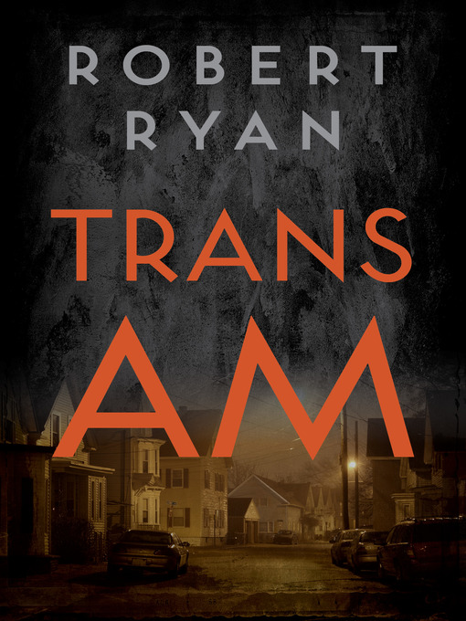 Title details for Trans Am by Robert Ryan - Available